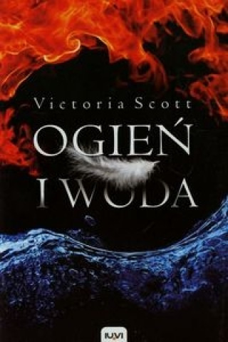Kniha Ogien i woda Victoria Scott