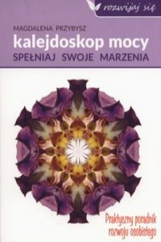 Kniha Kalejdoskop Mocy Magdalena Przybysz