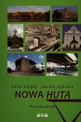 Książka Nowa Huta Przewodnik Lena Cieply