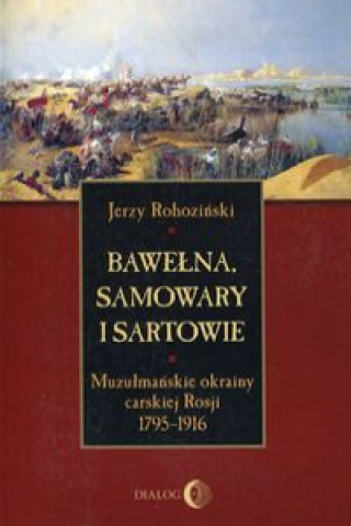 Książka Bawelna, samowary i Sartowie Jerzy Rohozinski