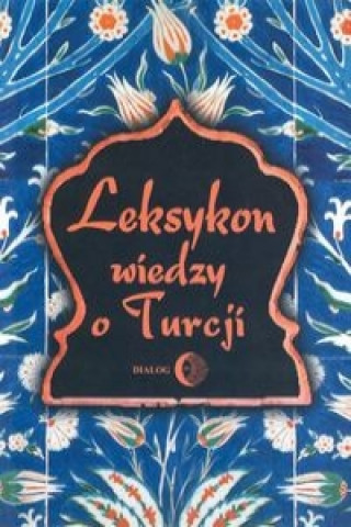 Kniha Leksykon wiedzy o Turcji 