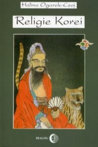 Książka Religie Korei Halina Ogarek-Czoj