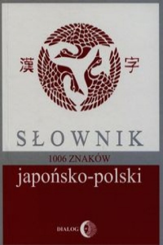 Könyv Slownik japonsko-polski 1006 znakow Bratislaw Iwanow