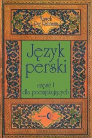 Könyv Jezyk perski Czesc 1 dla poczatkujacych + 2 CD 
