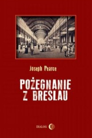 Könyv Pozegnanie z Breslau Joseph Pearce