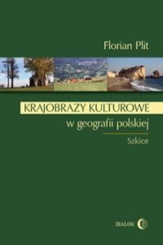 Carte Krajobrazy kulturowe w geografii polskiej Florian Plit