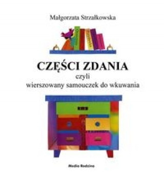 Book Czesci zdania czyli wierszowany samouczek do wkuwania Małgorzata Strzałkowska