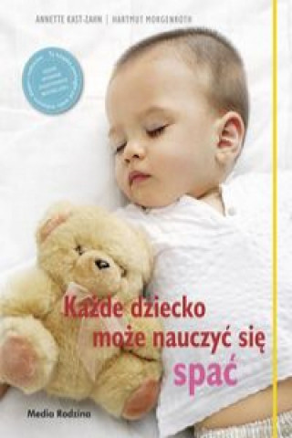 Książka Kazde dziecko moze nauczyc sie spac Anette Kast-Zahn