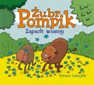 Kniha Zubr Pompik Zapach wiosny Tomasz Samojlik