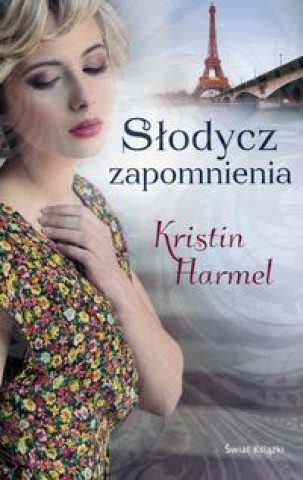 Kniha Slodycz zapomnienia Kristin Harmel