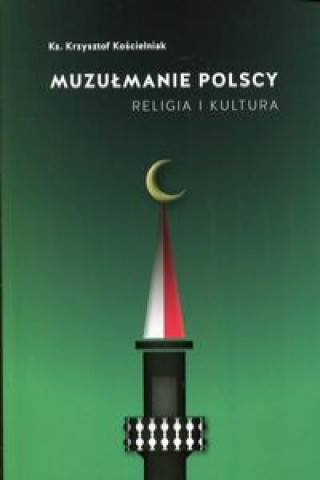 Könyv Muzulmanie polscy Krzysztof Koscielniak