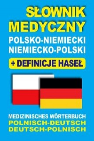 Carte Slownik medyczny polsko-niemiecki niemiecko-polski z definicjami hasel Joanna Majewska