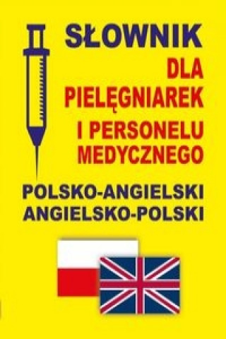 Kniha Slownik dla pielegniarek i personelu medycznego polsko-angielski angielsko-polski Gordon Jacek