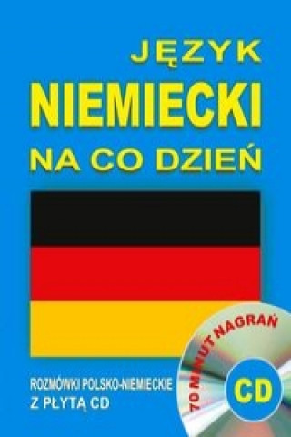 Könyv Jezyk niemiecki na co dzien Rozmowki polsko-niemieckie z plyta CD 