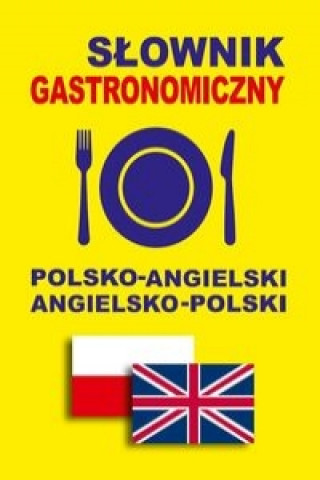 Kniha Slownik gastronomiczny polsko-angielski angielsko-polski Jacek Gordon