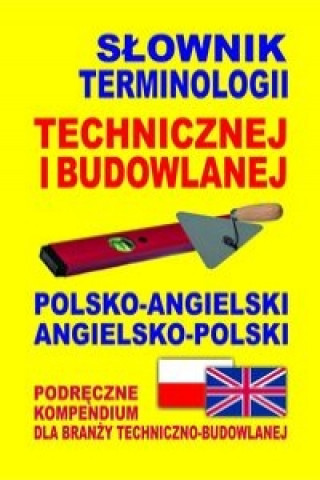 Könyv Slownik terminologii technicznej i budowlanej polsko-angielski angielsko-polski Jacek Gordon