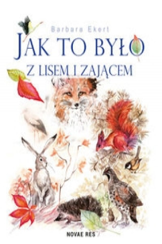 Książka Jak to bylo z lisem i zajacem Barbara Ekert