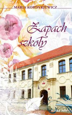 Kniha Zapach szkoly Maria Kordykiewicz