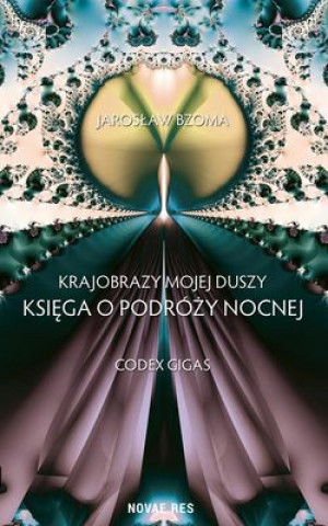 Könyv Krajobrazy mojej duszy Ksiega VI Codex Gigas Jaroslaw Bzoma