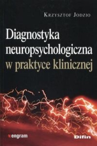 Carte Diagnostyka neuropsychologiczna w praktyce Krzysztof Jodzio