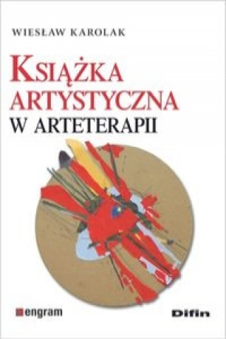 Carte Ksiazka artystyczna w arteterapii Wieslaw Karolak