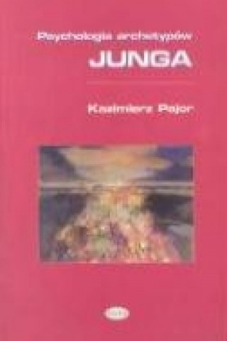 Книга Psychologia archetypow Junga Kazimierz Pajor