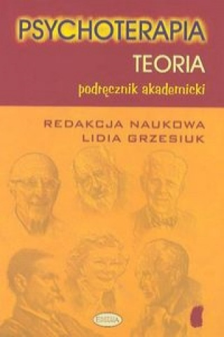 Книга Psychoterapia Teoria Podrecznik akademicki Lidia (red. ) Grzesiuk