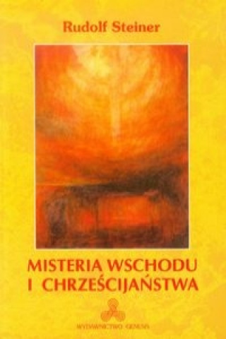 Könyv Misteria wschodu i chrzescijanstwa Rudolf Steiner