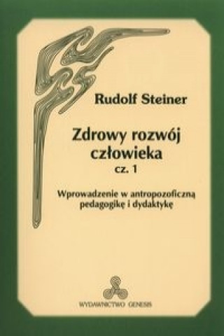 Livre Zdrowy rozwoj czlowieka czesc 1 Rudolf Steiner