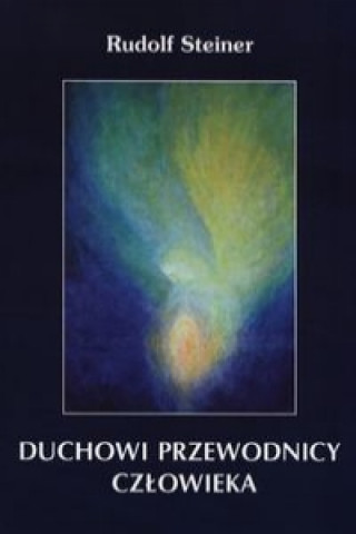 Kniha Duchowi przewodnicy czlowieka Rudolf Steiner