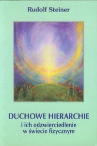 Buch Duchowe hierachie i ich odzwierciedlenie w swiecie fizycznym Rudolf Steiner