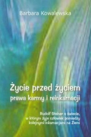 Kniha Zycie przed zyciem Prawa karmy i reinkarnacji Kowalewska Barbara