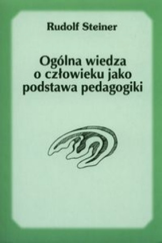 Book Ogolna wiedza o czlowieku jako podstawa pedagogiki Rudolf Steiner
