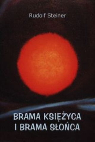 Książka Brama Ksiezyca i brama Slonca Rudolf Steiner