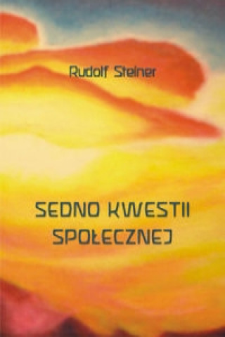 Kniha Sedno kwestii spolecznej Rudolf Steiner