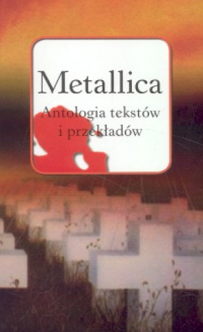 Könyv Metallica Antologia tekstow i przekladow 