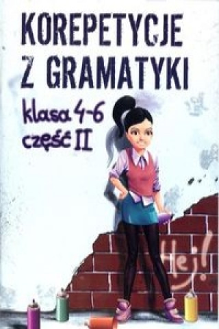 Knjiga Korepetycje z gramatyki  4 - 6 Czesc 2 Wieslawa Zareba