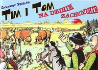 Knjiga Tim i Tom na Dzikim Zachodzie Zygmunt Similak