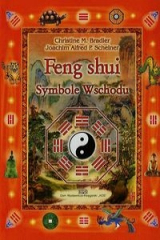 Kniha Feng shui Symbole Wschodu Christine M. Bradler