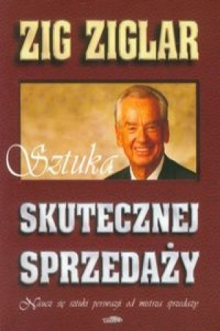 Książka Sztuka skutecznej sprzedazy Zig Ziglar