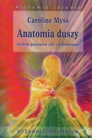 Kniha Anatomia duszy Myss Caroline