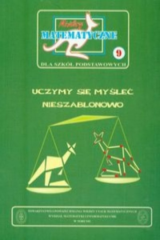 Kniha Miniatury matematyczne 9 Uczymy sie myslec nieszablonowo Piotr Nodzynski