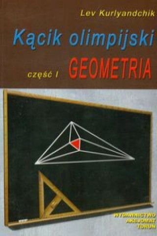 Kniha Kacik olimpijski Czesc 1 Geometria Lev Kurlyandchik