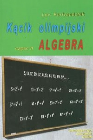 Książka Kacik olimpijski Czesc 2 Algebra Lev Kurlyandchik