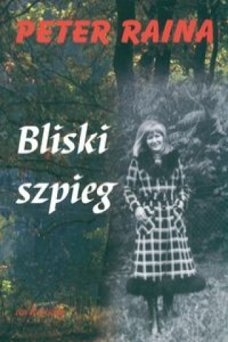 Libro Bliski szpieg Peter Raina