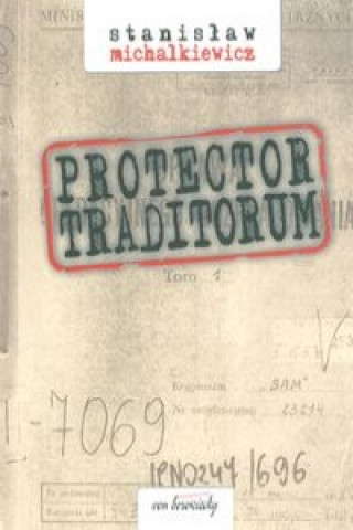 Kniha Protector traditorum Stanislaw Michalkiewicz