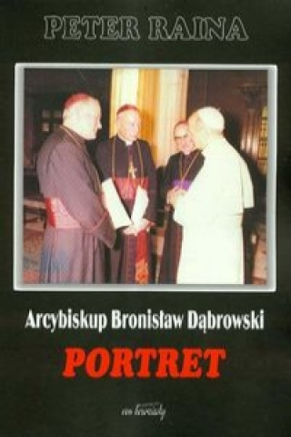 Carte Arcybiskup Bronislaw Dabrowski Portret Peter Raina