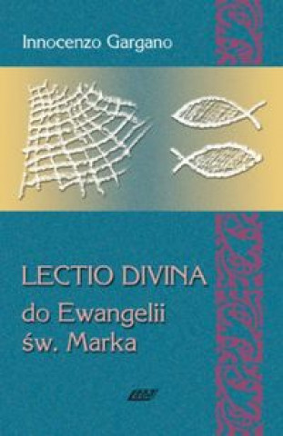 Kniha Lectio Divina 3 Do Ewangelii Sw Marka Innocenzo Gargano