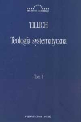 Kniha Teologia systematyczna Tom 1 Paul Tillich
