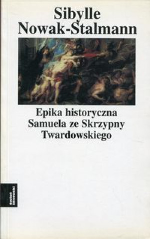 Book Epika historyczna Samuela ze Skrzypny Twardowskiego Sibylle Nowak-Stalmann